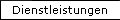 Dienstleistungen